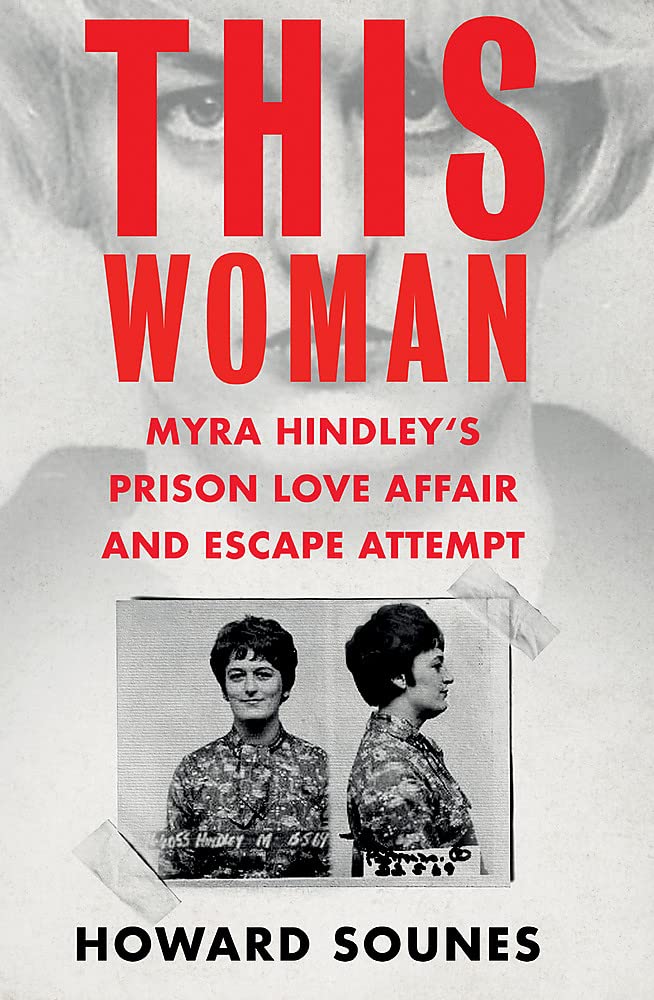 This Woman: Myra Hindley’s Prison Love Affair and Escape Attempt Social Sciences