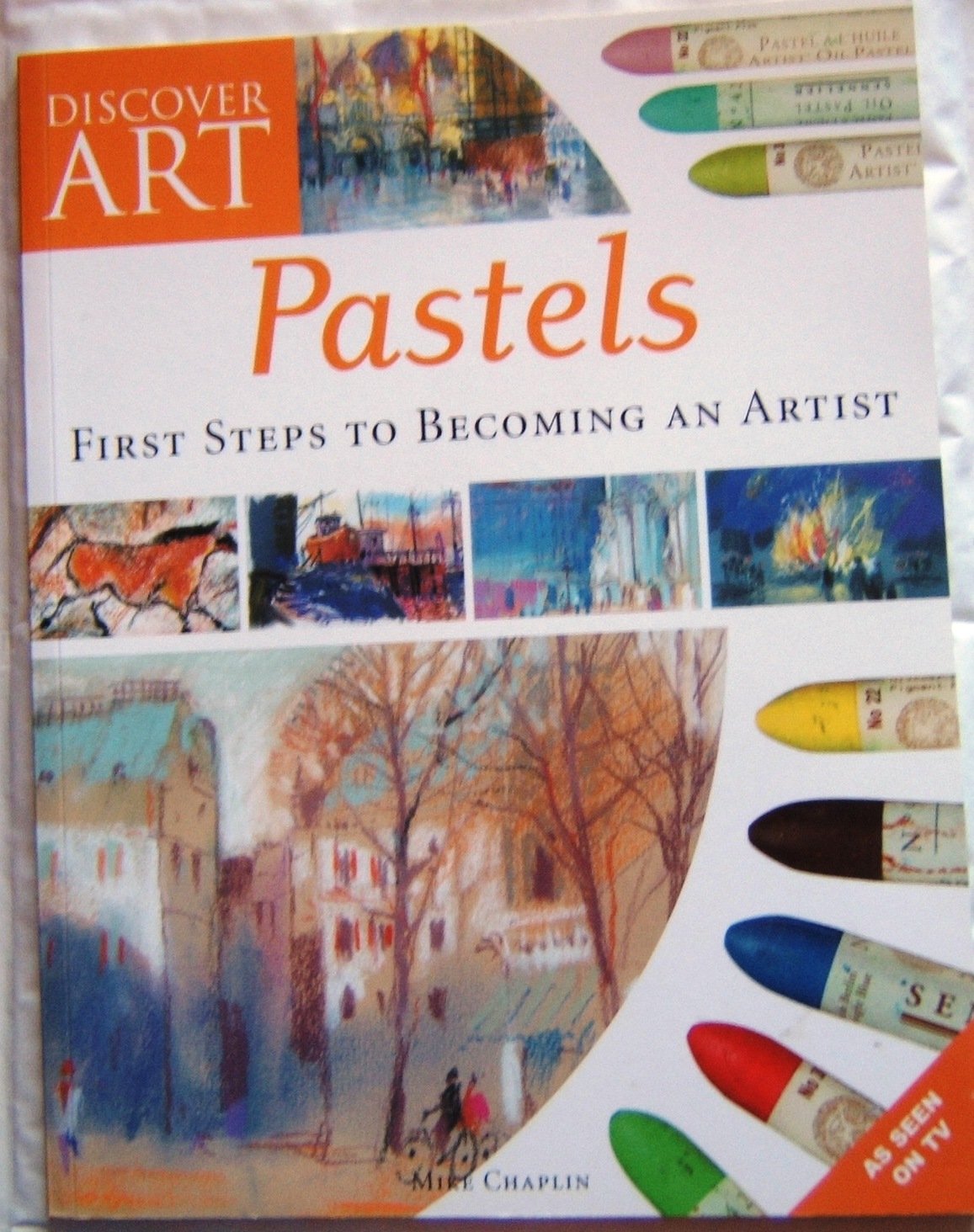 Discover Art. Pastels. First steps to becoming an artist. (Discover Art) Books