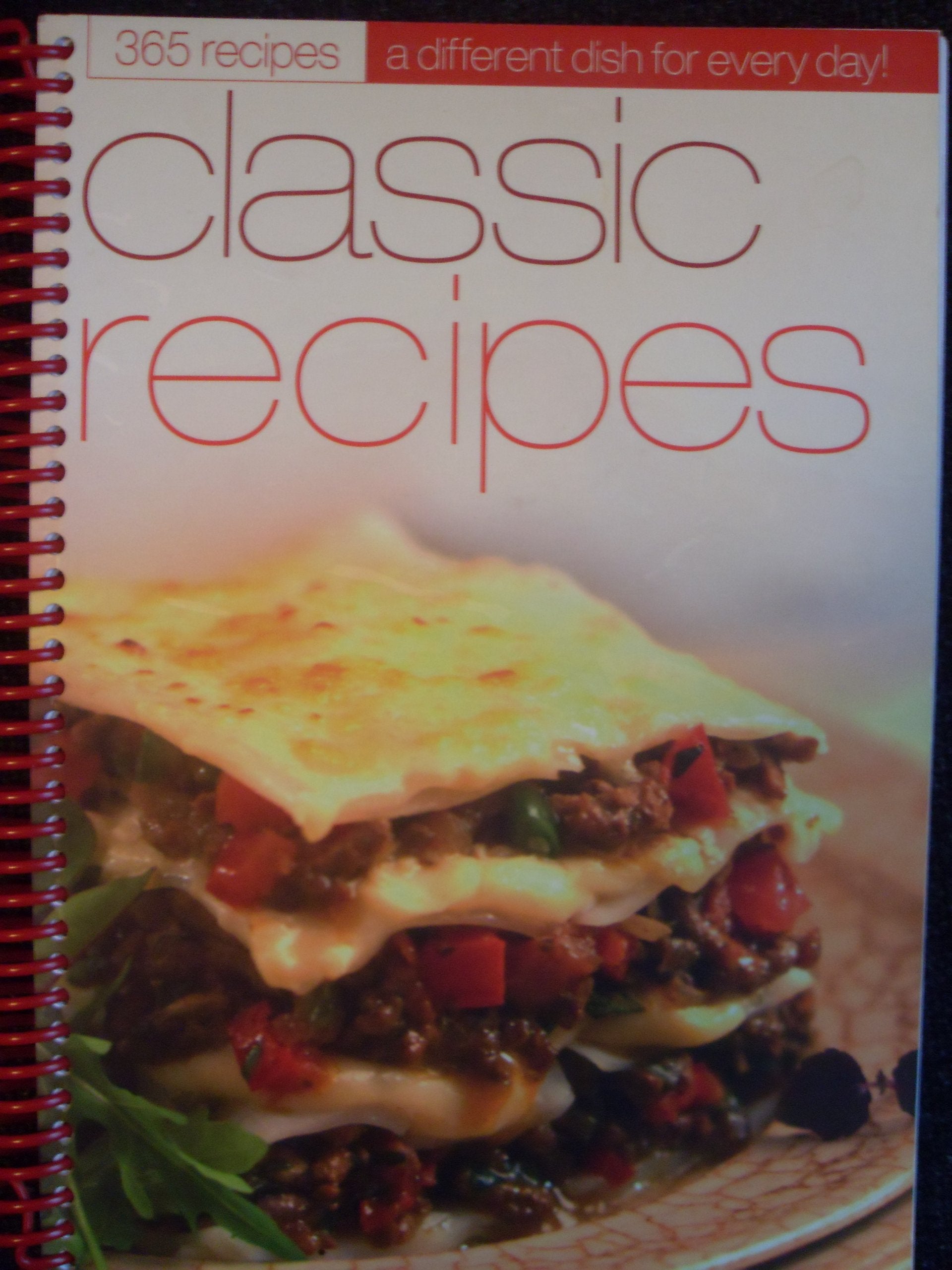 Classic Recipes: 365 Recipes A Different Dish for Every Day! book