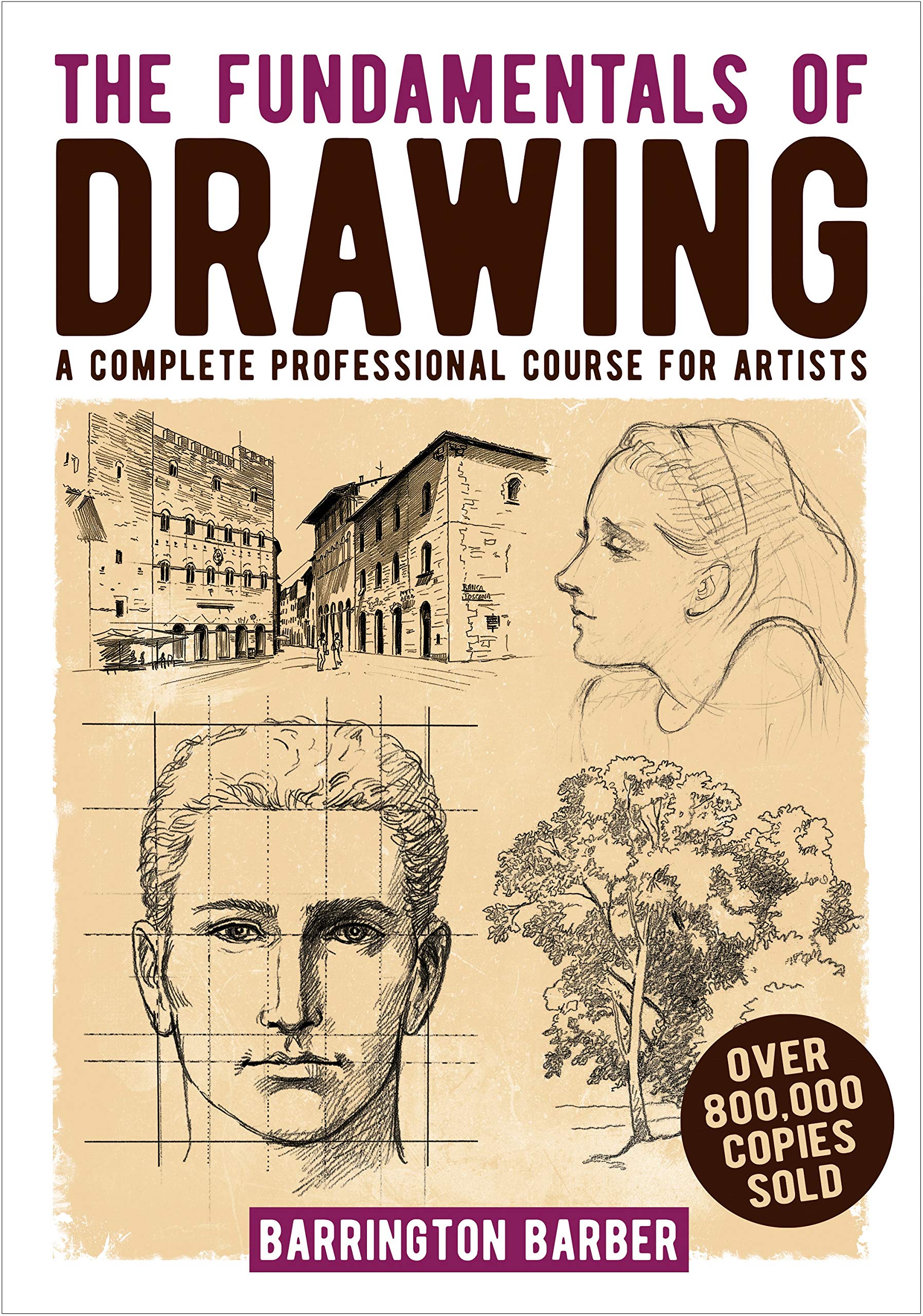 The Fundamentals of Drawing: A Complete Professional Course for Artists Social Sciences