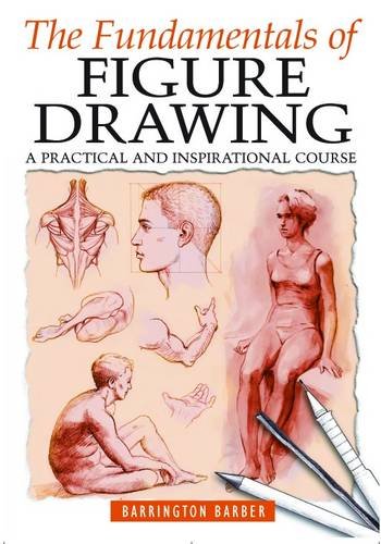 Fundamentals of Figure Drawing: A Complete Course for Artists of All Abilities book