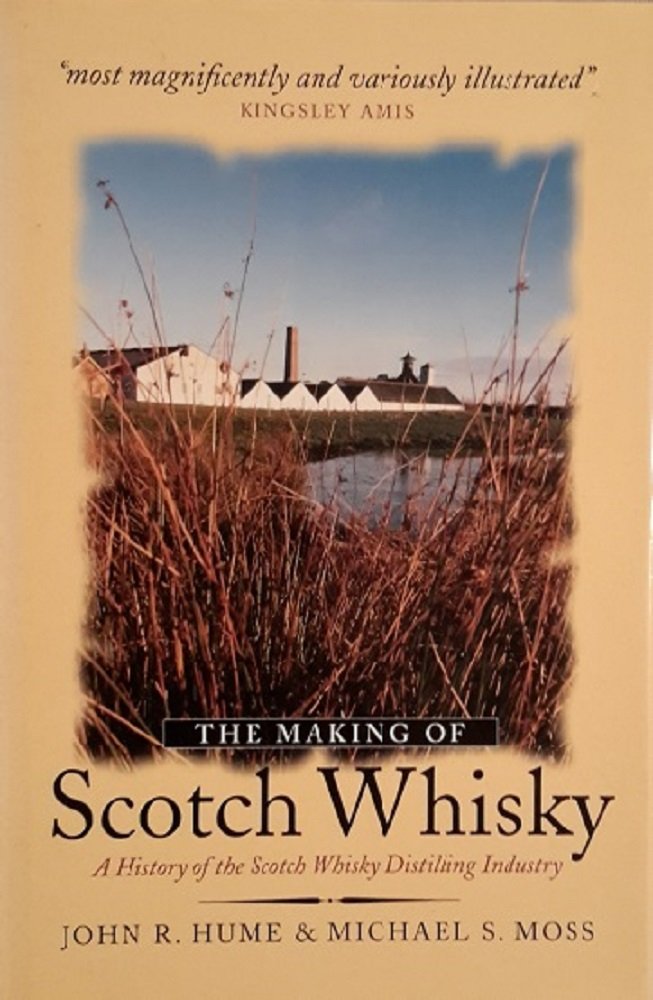 The Making of Scotch Whisky: A History of the Scotch Whisky Distilling Industry Leisure, Home & Garden