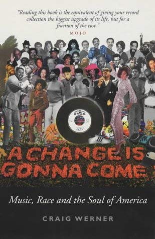 A Change is Gonna Come: Music, Race and the Soul of America book