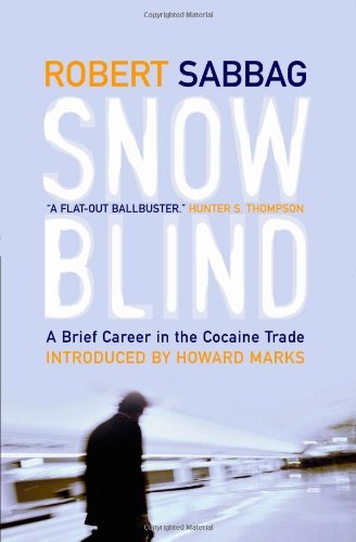 Snowblind: A brief career in the cocaine trade. Introd. by Howard Marks Law