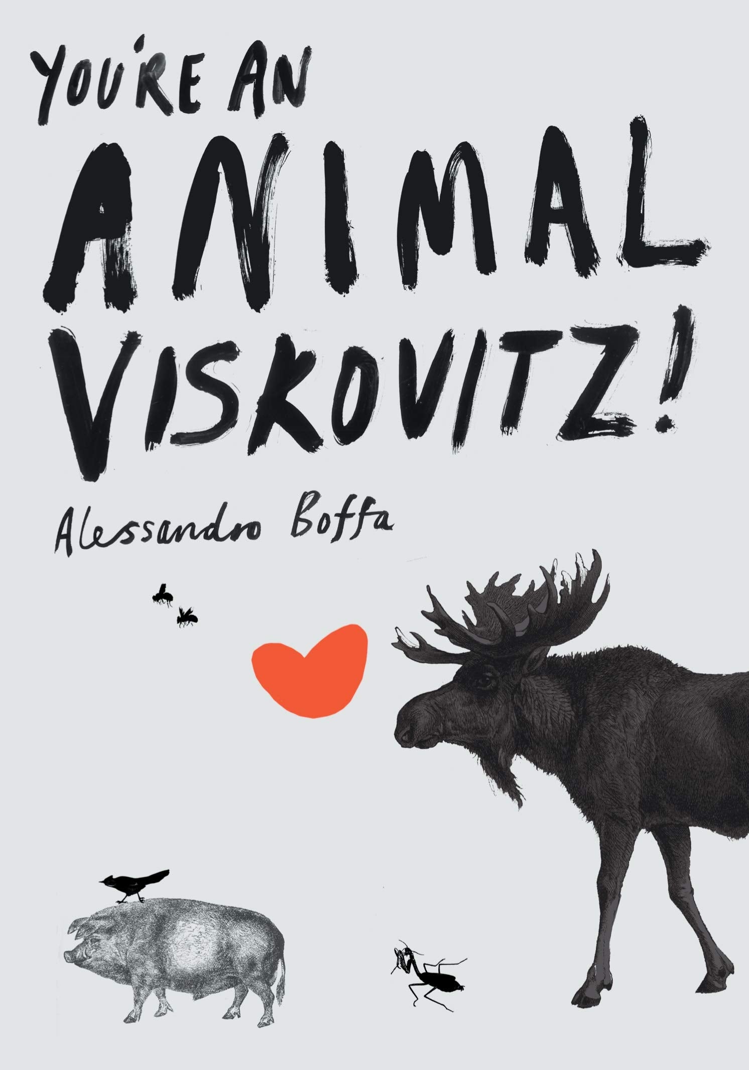 You're An Animal, Viskovitz! Essays & Short Stories