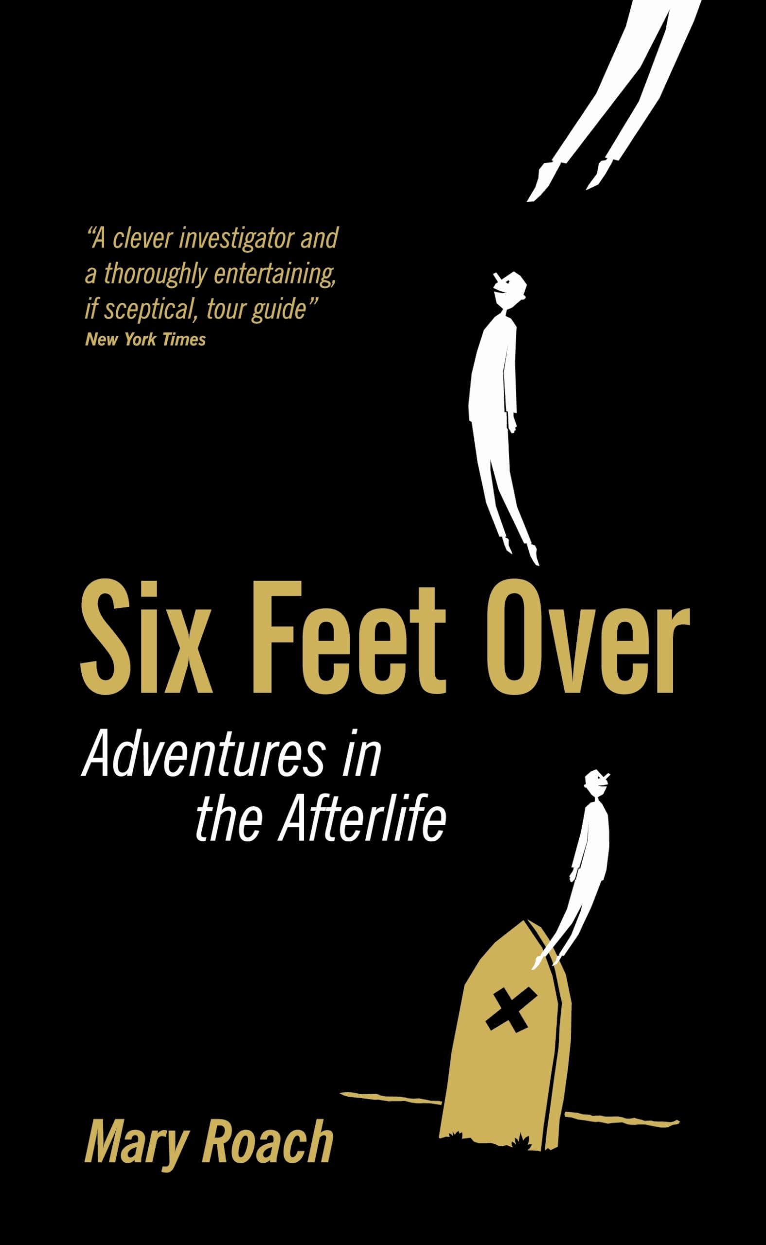 Six Feet Over: Adventures in the Afterlife Business & Technology