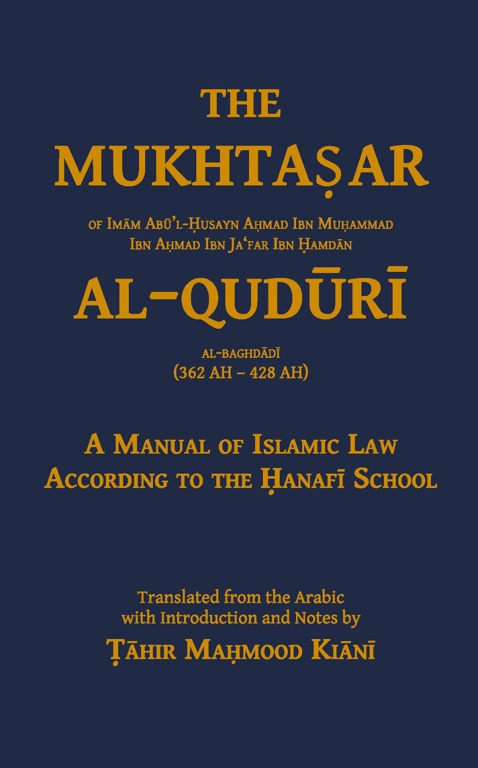 The Mukhtasar Al-Quduri: A Manual of Islamic Law According to the Hanafi School Law