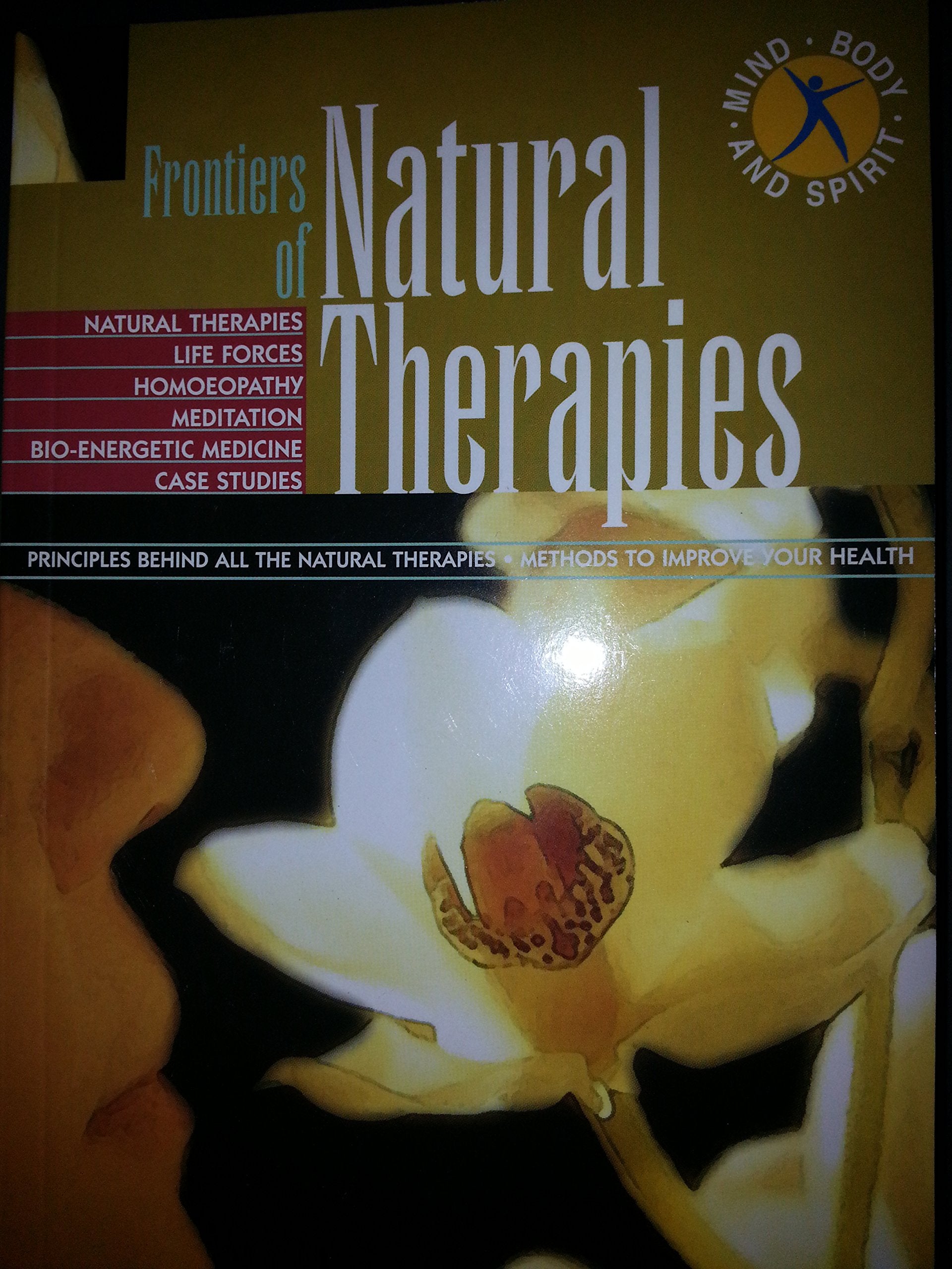 Frontiers of Natural Therapies Life Forces, Homoeopathy, Meditation etc Books