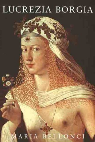 The Life and Times of Lucrezia Borgia Politics & Society