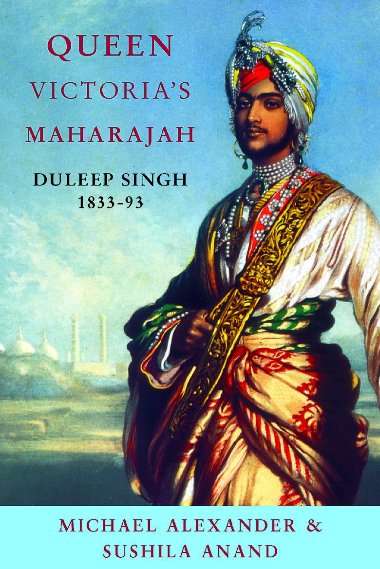 Queen Victoria's Maharajah: Duleep Singh 1838-93 Politics & Society