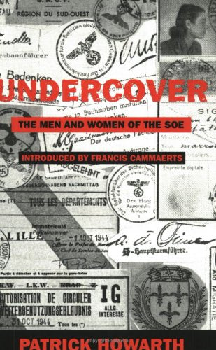 Undercover: The Men and Women of the Soe Politics & History