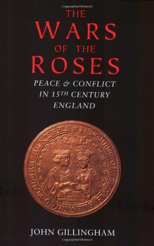 Wars of the Roses: Peace & Conflict in the 15th Century Politics & History