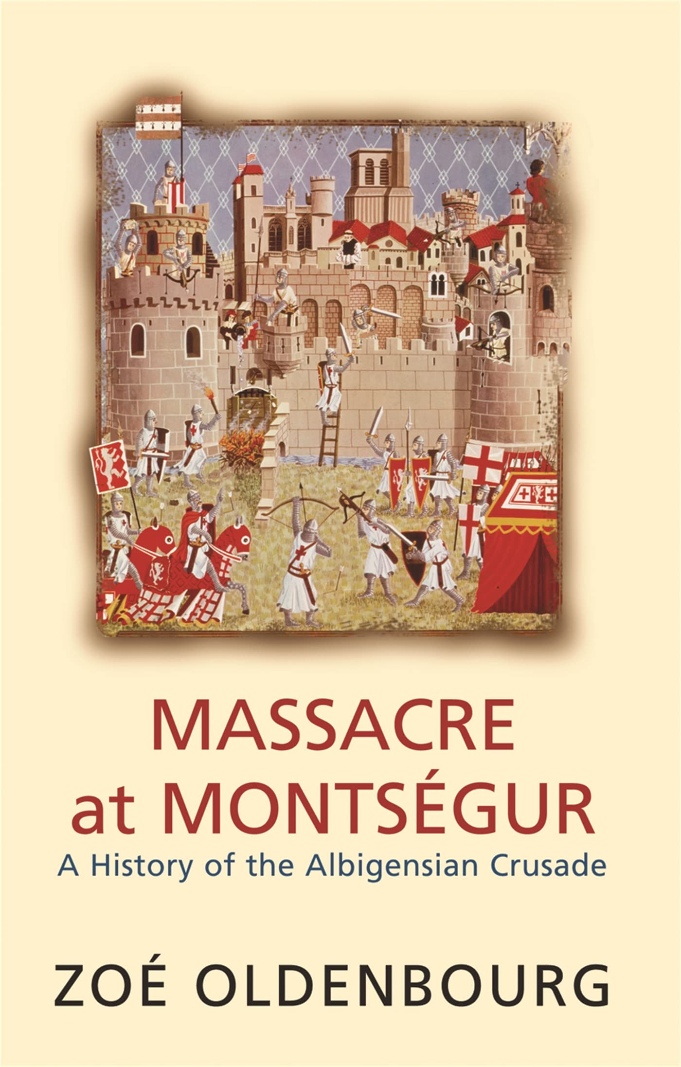 Massacre At Montsegur: A History Of The Albigensian Crusade book