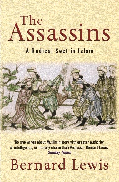 The Assassins: A Radical Sect in Islam Politics & History
