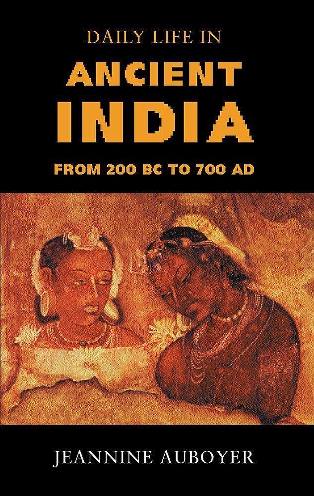 Daily Life in Ancient India: From 200 Bc to 700 Ad Social Sciences