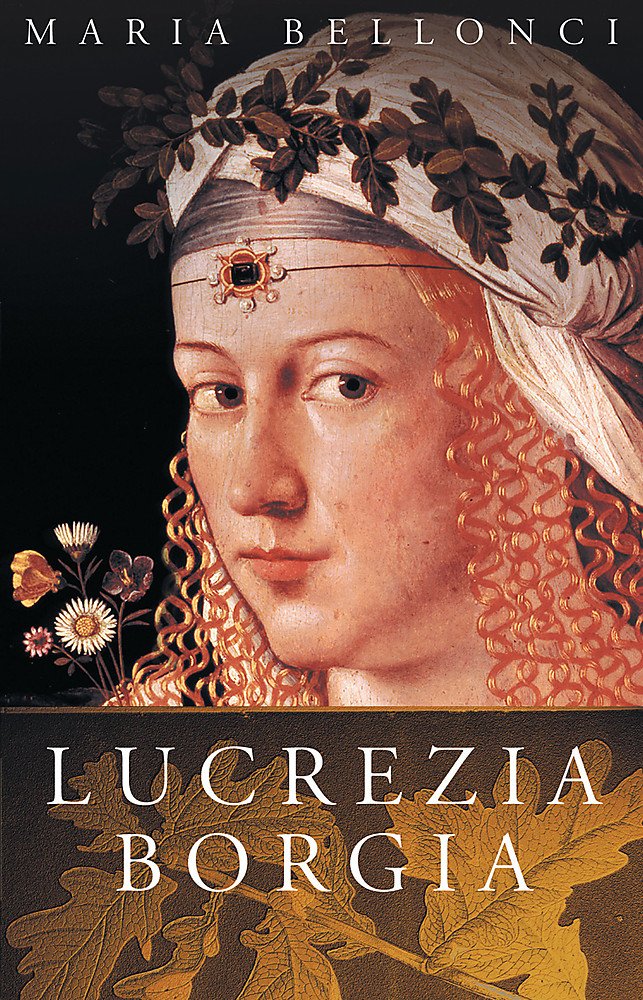 The Life and Times of Lucrezia Borgia (Women in History) Politics & Society
