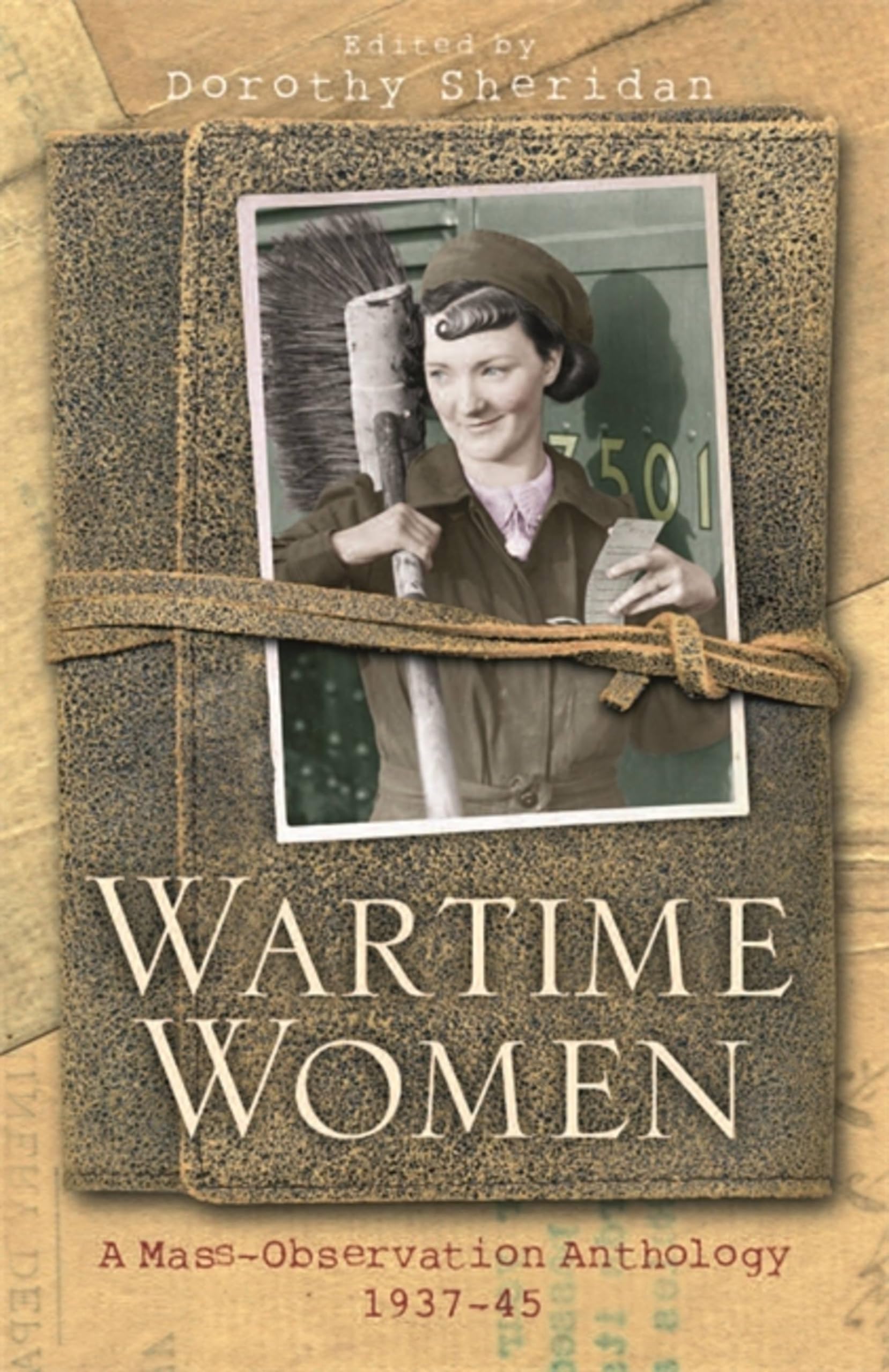 Wartime Women: A Mass Observation Anthology (WOMEN IN HISTORY) Social Sciences