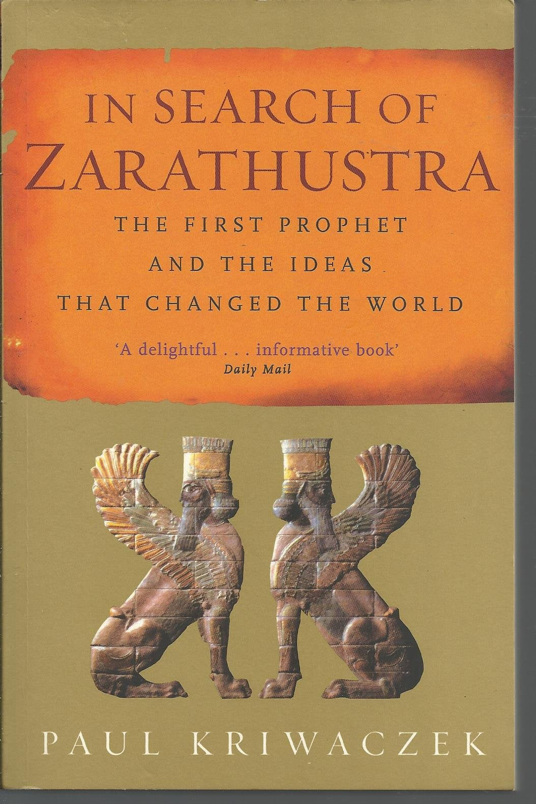 In Search Of Zarathustra: The First Prophet and the Ideas that Changed the World Religion & Esotericism