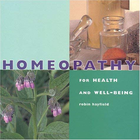 Homeopathy Health and Well Being: Simple Remedies for Natural Health (Health & Well-being S.) Medicine