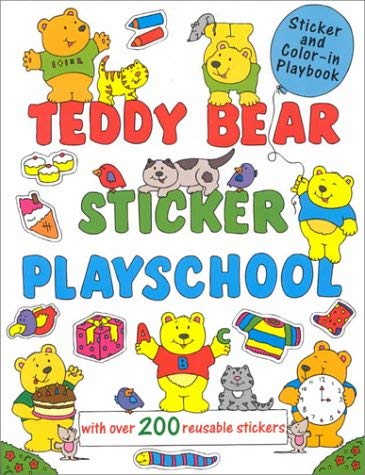 Teddy Bear Sticker Playschool: With over 200 Reusable Stickers book