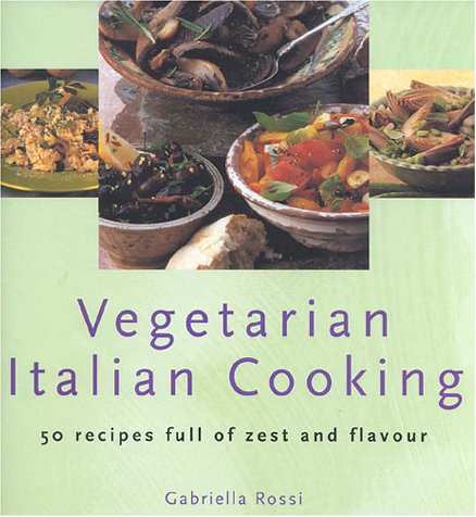Vegetarian Italian Cooking: 50 Recipes Full of Zest and Flavour Leisure, Home & Garden