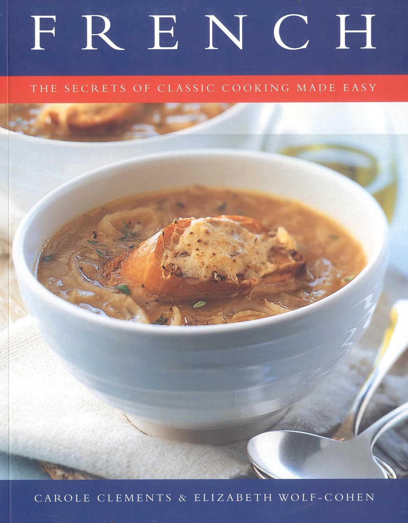 French: The Secrets of Classic Cooking Made Easy book