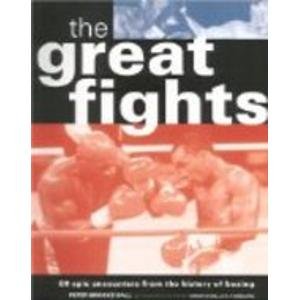The Great Fights: 80 Epic Encounters from the History of Boxing book
