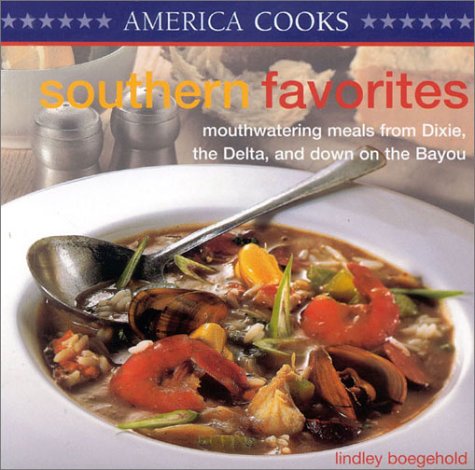 Southern Favorites: Mouthwatering Meals from Dixie, the Delta, and Down on the Bayou (America Cooks) Leisure, Home & Garden