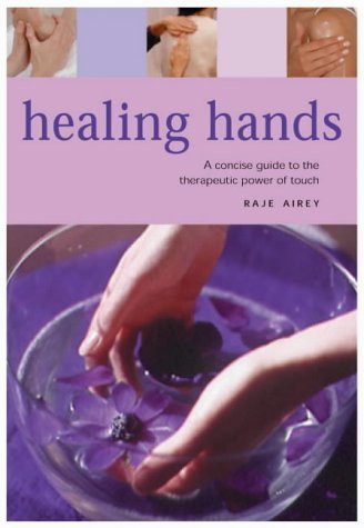 Healing Hands: A Concise Guide to the Therapeutic Power of Touch (Health Essentials) Medicine