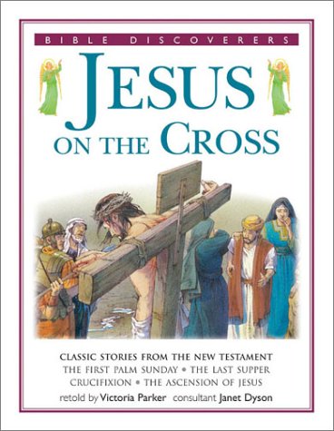 Jesus on the Cross (Bible Discoverer Series) Non-fiction