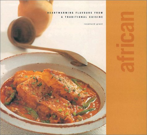 African: Heartwarming Flavours from a Traditional Cuisine (Classic Cuisine Series) Leisure, Home & Garden