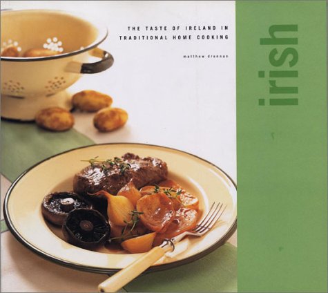Irish: The Taste of Ireland in Traditional Home Cooking book