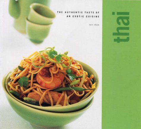 Thai: The Authentic Taste of An Exotic Cuisine (Classic Cusine) Leisure, Home & Garden