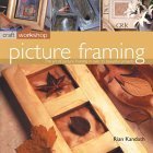 Picture Framing: The Art of Picture Framing in over 20 Beautiful Projects: The Art of Picture Framing in Over 25 Beautiful Projects (Craft Workshop) Hobbies & Crafts