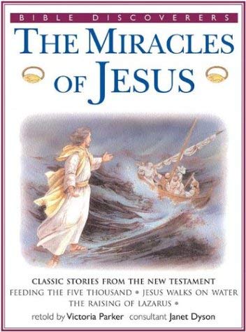 The Miracles of Jesus: Classic Stories From the New Testament (Bible Discovers Series) Non-fiction