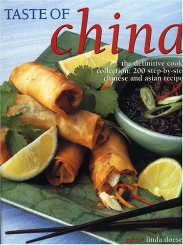 Taste of China: The Definitive Cook's Collection: 200 Step-by-Step Chinese and Asian Recipes Leisure, Home & Garden