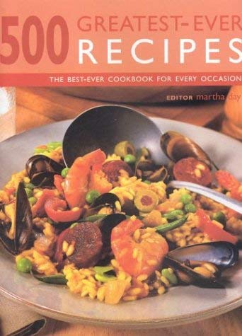 500 Greatest-Ever Recipes: The Best-Ever Cookbook for Every Occasion Leisure, Home & Garden