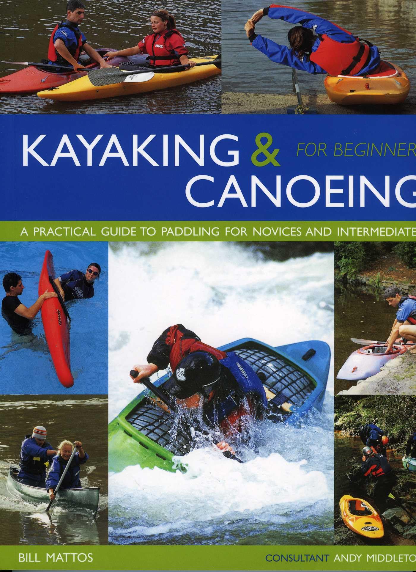 Kayaking & Canoeing for Beginners: A Practical Guide to Paddling for Novices and Intermediates Leisure & Fun