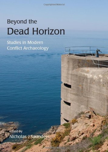 Beyond the Dead Horizon: Studies in Modern Conflict Archaeology Social Sciences