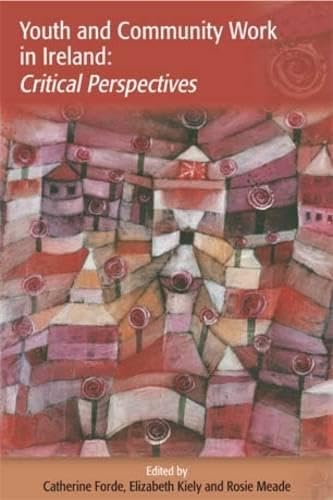 Youth and Community Work in Ireland: Critical Perspectives book