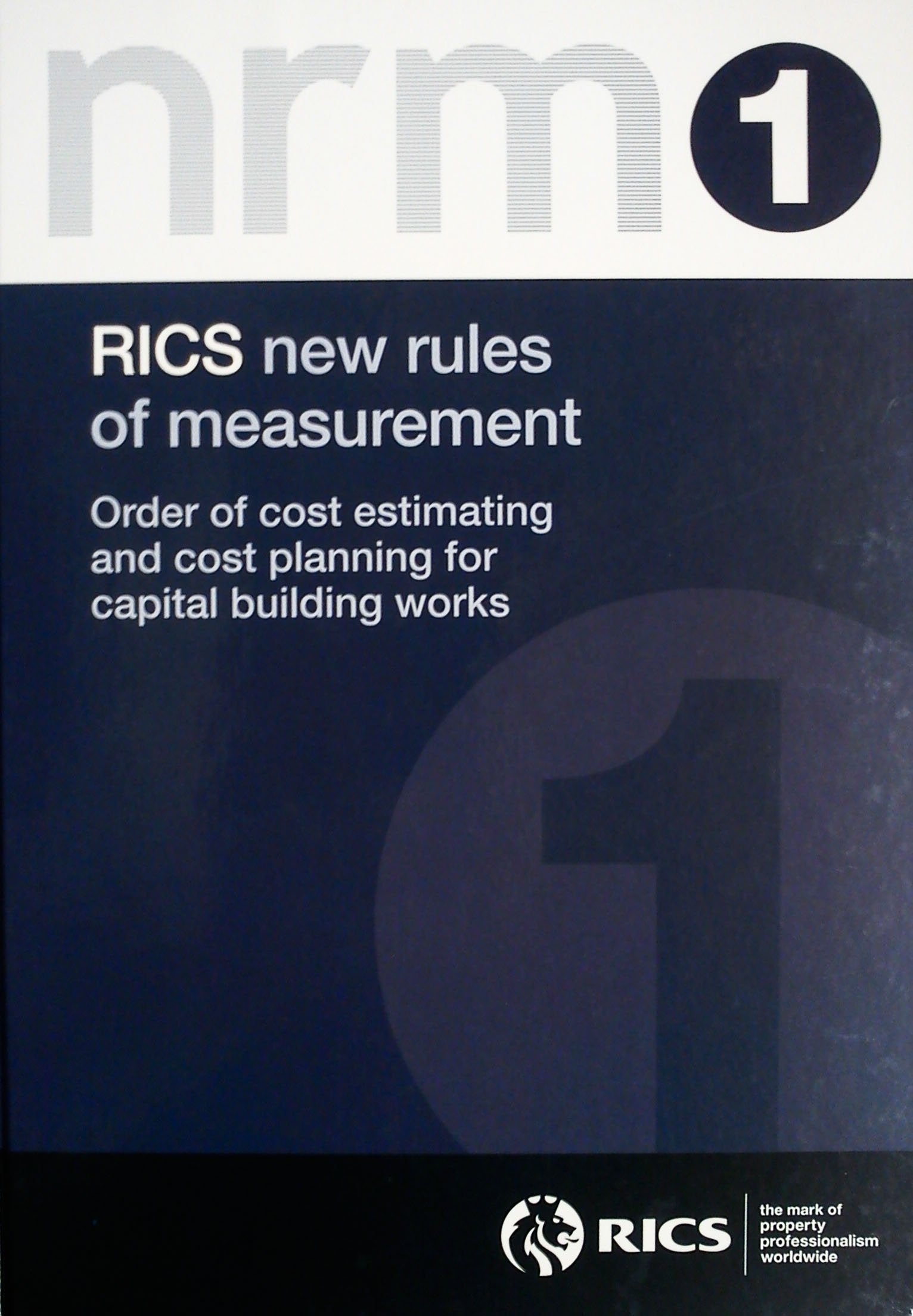 NRM 1 - Order of Cost Estimating and Cost Planning for Capital Building Works (New Rules of Measurement, Band 1) Business & Technology
