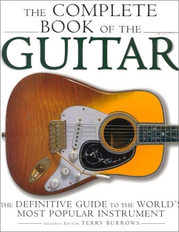 The Complete Book of the Guitar: The Definitive Guide to the World's Most Popular Instrument Arts & Music