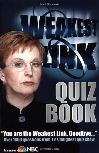 Weakest Link Quiz Book: Weakest Link : Over 1800 Questions from Tv's Toughest Quiz Show Leisure & Fun