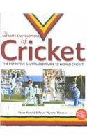 The Ultimate Encyclopedia of Cricket: The Definitive Illustrated Guide to World Cricket Leisure & Fun