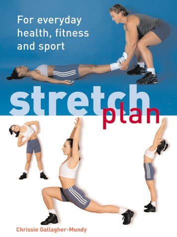 The Stretch Plan: For Everyday Health, Fitness and Sport book