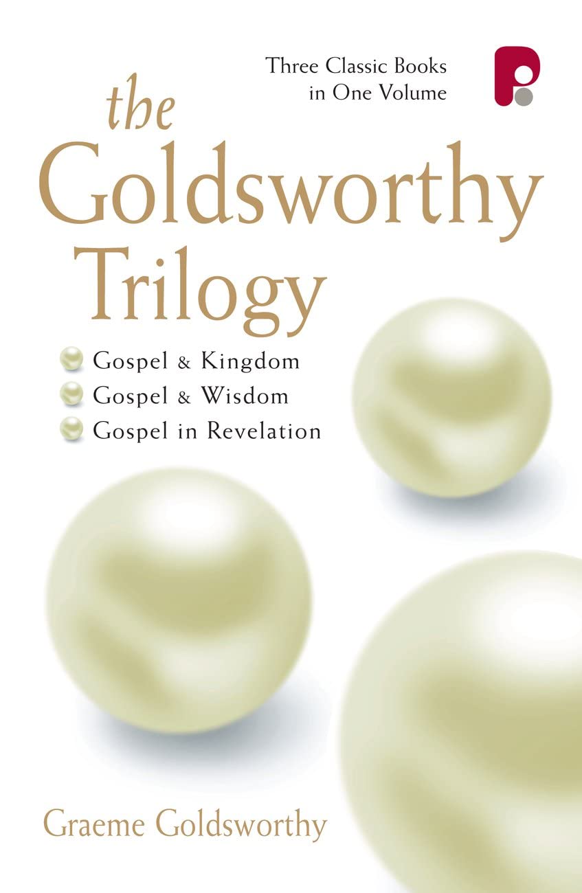 The Goldsworthy Trilogy: Gospel & Kingdom, Wisdom & Revelation Social Sciences