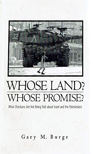 Whose Land? Whose Promise?: What Christians are Not Being Told About Israel and the Palestinians Social Sciences