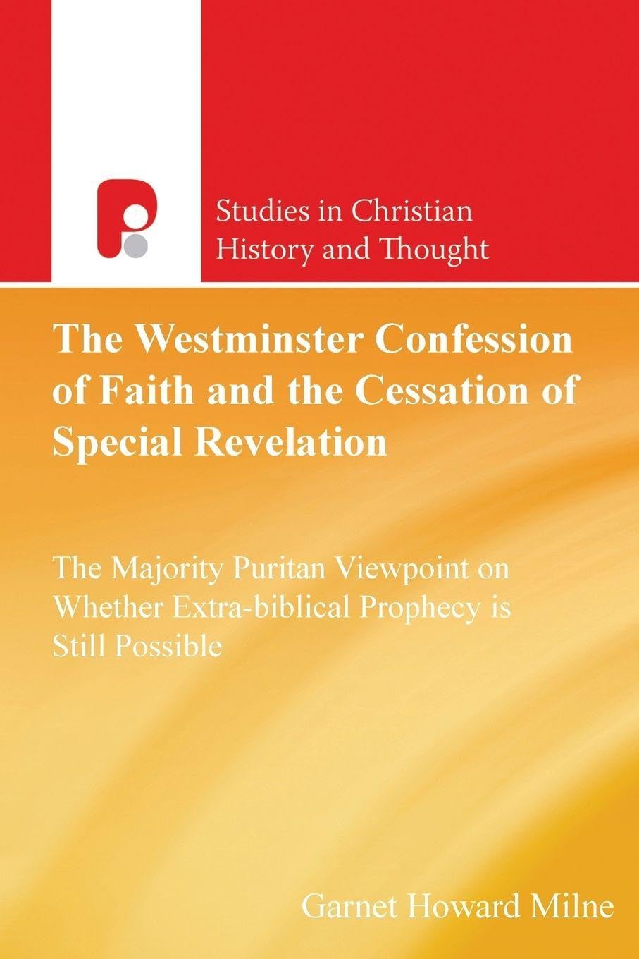 The Westminster Confession of Faith and the Cessation of Special Revelation Philosophy
