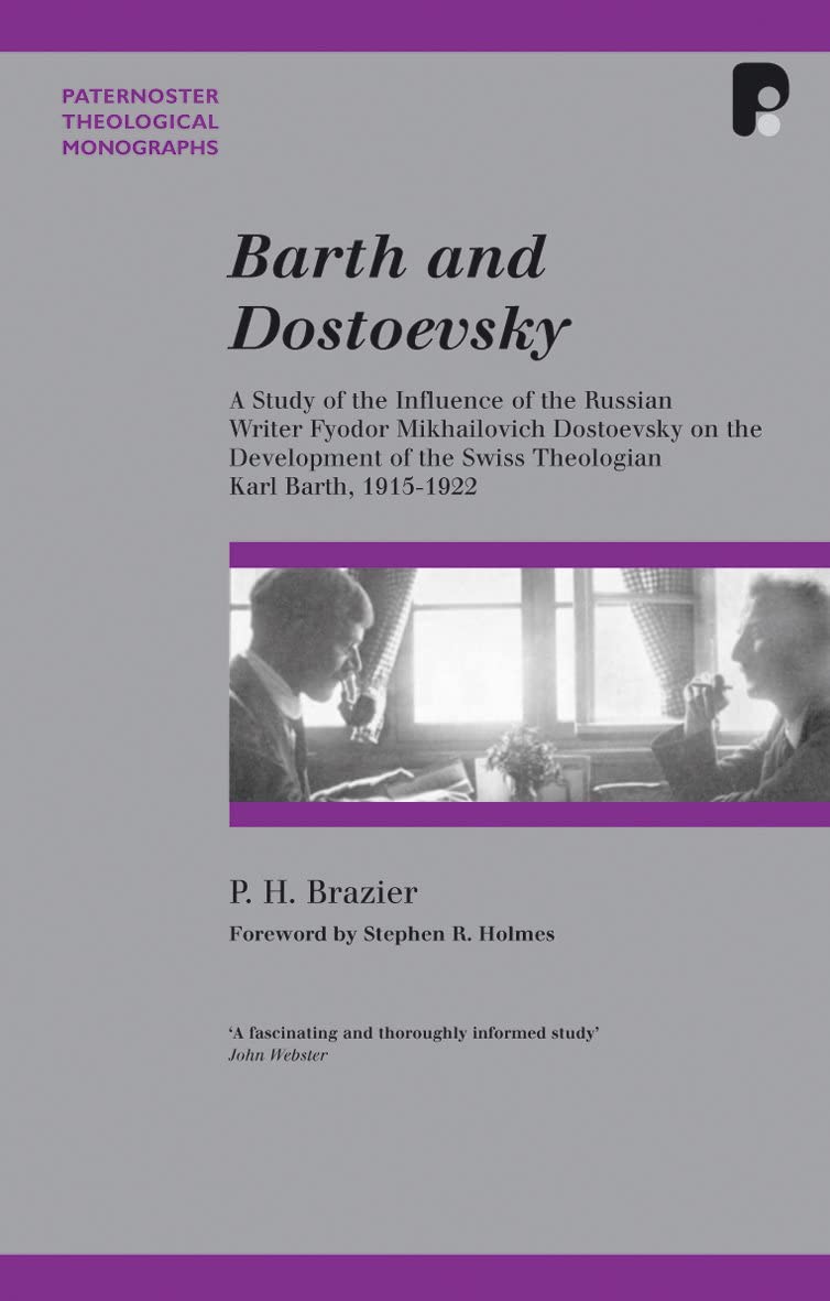 Barth and Dostoevsky: A Study of the Influence of the Russian Writer Fyodor Mikhailovich Dostoevsky on the Development of the Swis theologian Karl Barth, 1915-1922 book