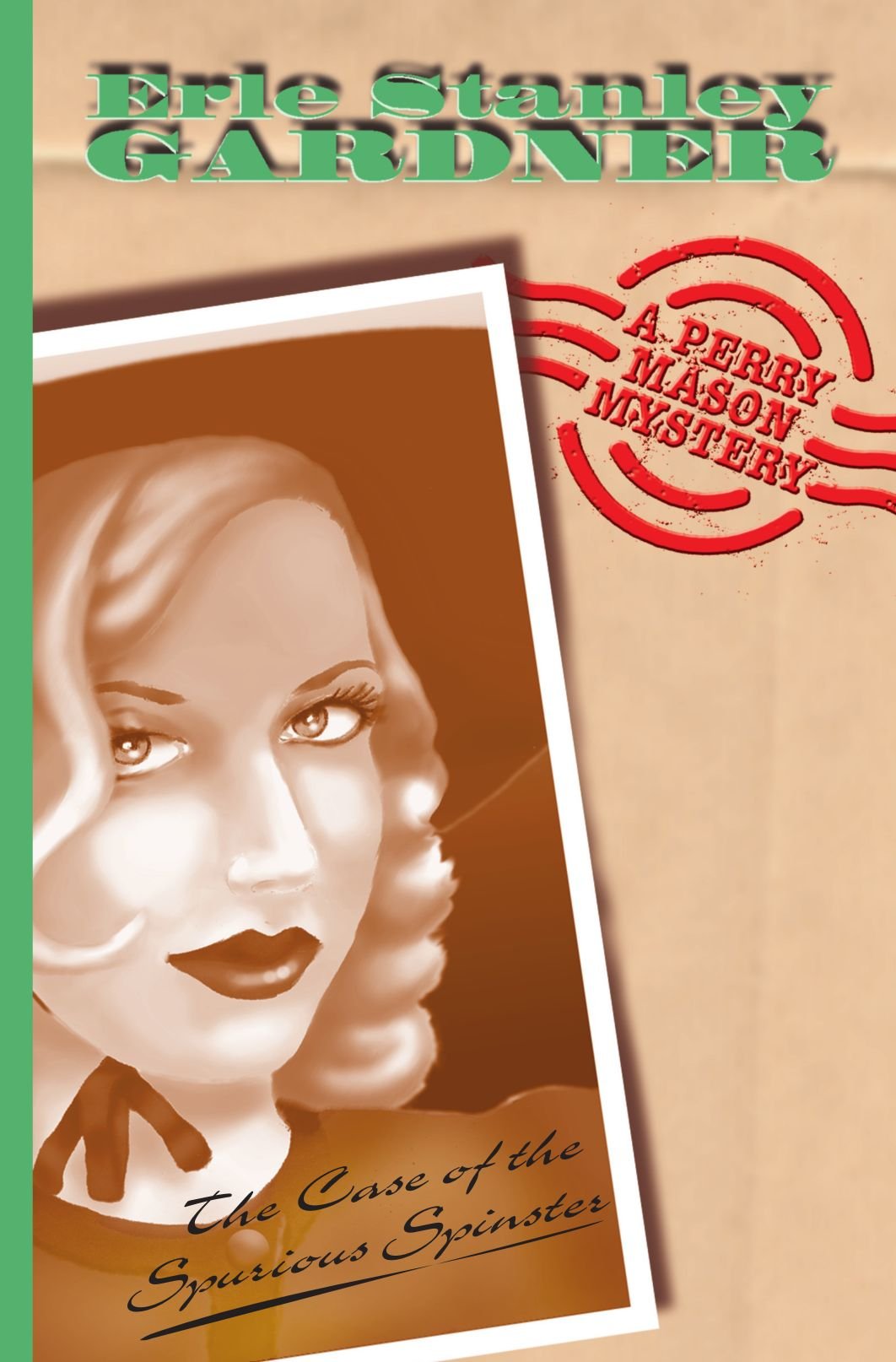The Case Of The Spurious Spinster: A Perry Mason Mystery Contemporary literature